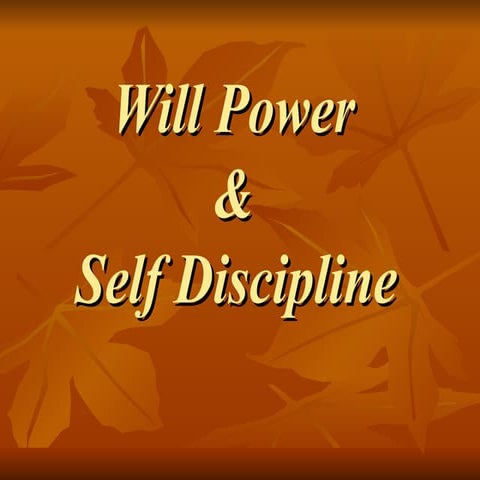 Will Power & Self Discipline