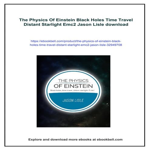 The Physics Of Einstein Black Holes Time Travel Distant Starlight Emc2 Jason ...