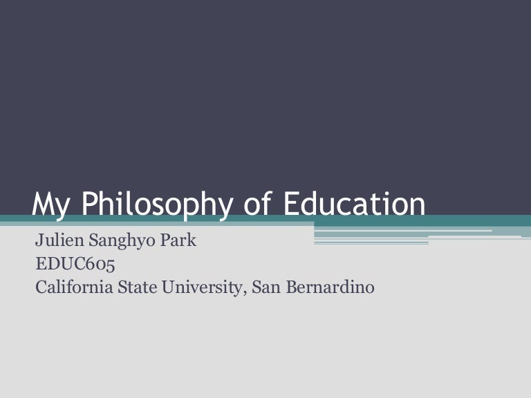 My Philosophy Of Education Is Deeply Rooted My Philosophy Of Education Is Deeply Rooted