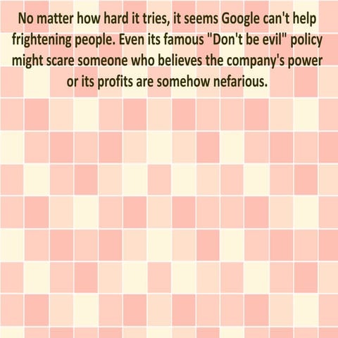 Why Google Scares People