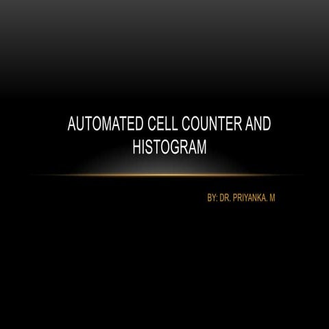 1673963626325_AUTOMATED CELL COUNTER AND HISTOGRAM.pptx