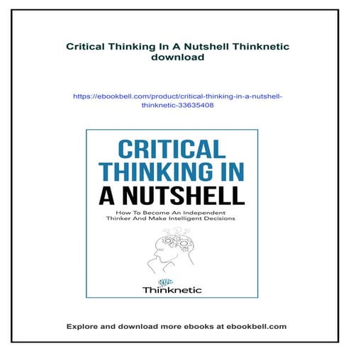 Critical Thinking In A Nutshell Thinknetic | PDF