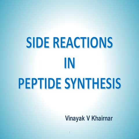Side Reactions in Peptide Synthesis: Solution and Solid phase synthesis