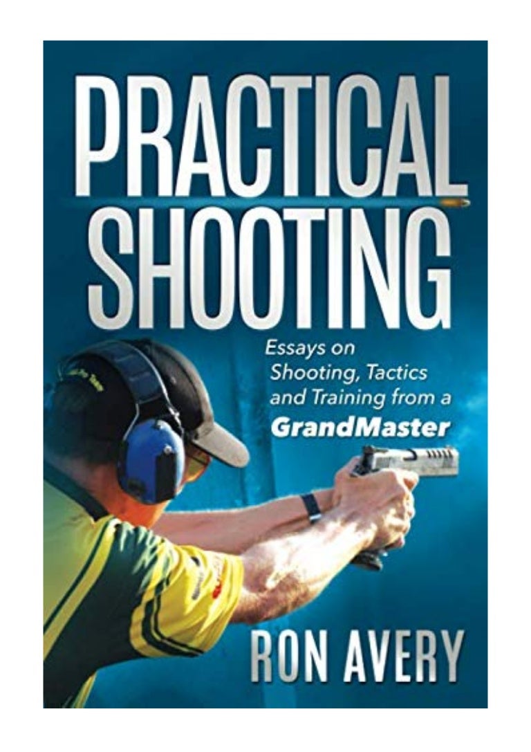 (2019) Practical Shooting (PDF) Essays on Shooting, Tactics and Trai…