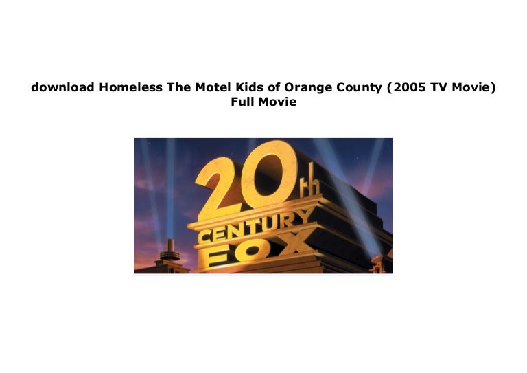 Watch Homeless The Motel Kids Of Orange County 05 Tv Movie Full M