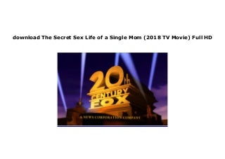 watch The Secret Sex Life of a Single Mom (2018 TV Movie) Full Movie Download Free in 720p