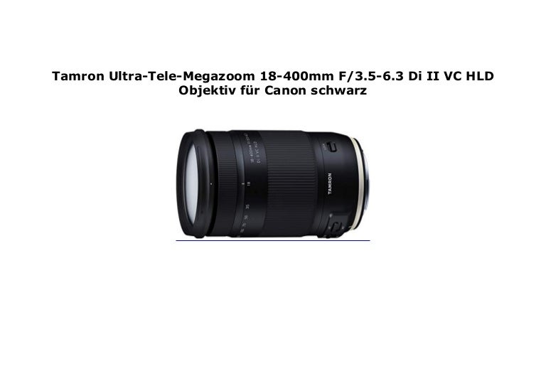 Tamron Ultra Tele Megazoom 18 400mm F 3 5 6 3 Di Ii Vc Hld Objektiv F
