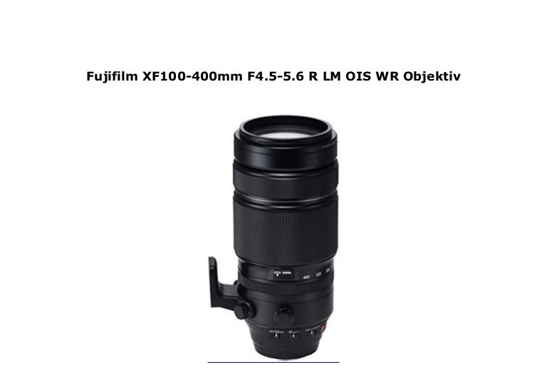 Fujifilm Xf100 400mm F4 5 5 6 R Lm Ois Wr Objektiv Fujifilm Xf100 400mm F4 5 5 6 R Lm Ois Wr Objektiv