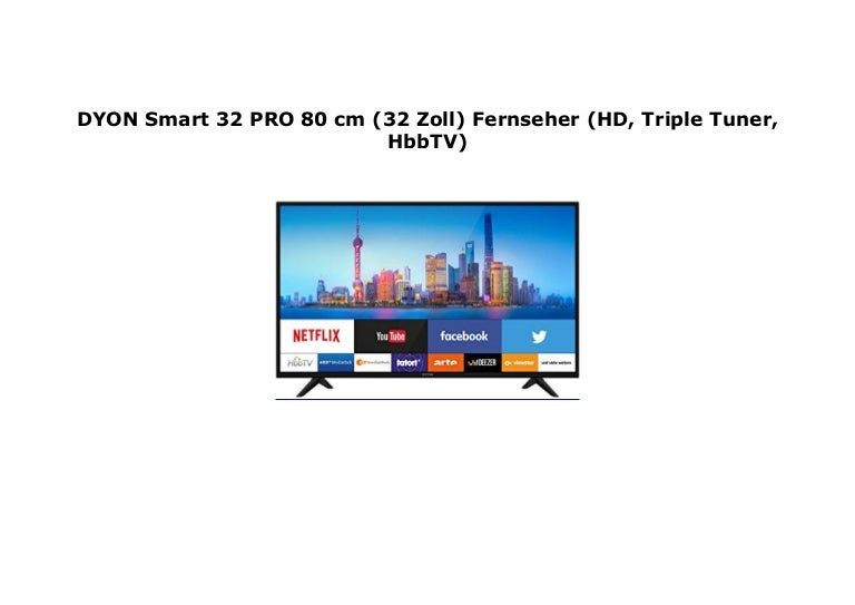 Dyon Enter 32 Pro X 80 Cm 32 Zoll DYON Smart 32 PRO 80 cm (32 Zoll) Fernseher (HD, Triple Tuner, HbbTV)