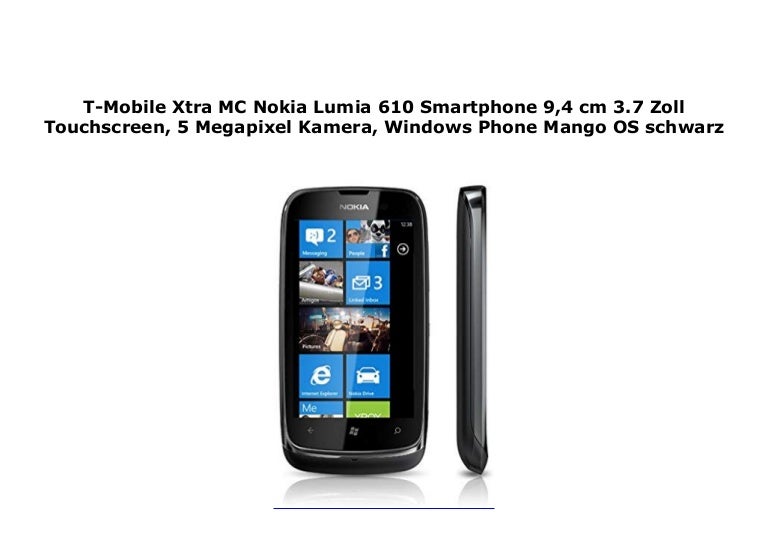 T Mobile Xtra Mc Nokia Lumia 610 Smartphone 9 4 Cm 3 7 Zoll Touchscre