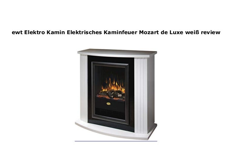 ewt Elektro Kamin Elektrisches Kaminfeuer Mozart de Luxe wei review