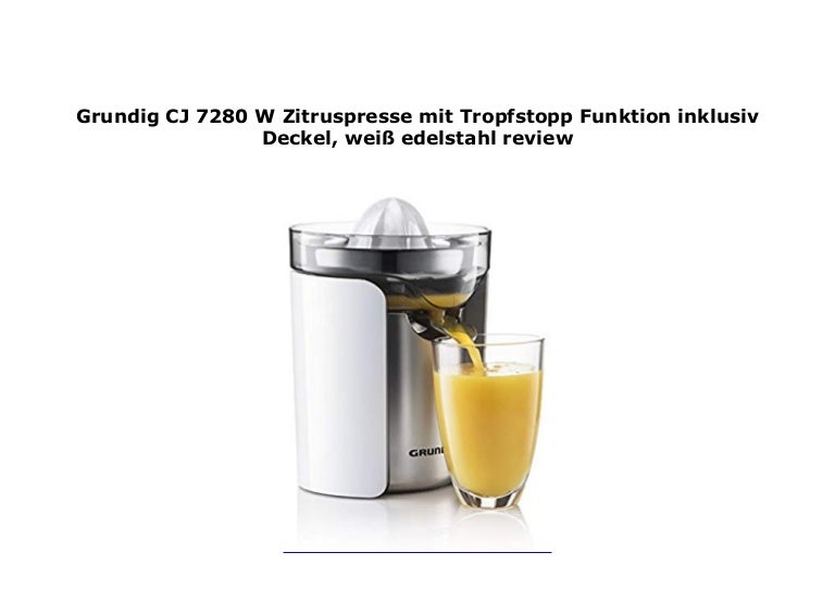 Grundig Cj 7280 W Zitruspresse Mit Tropfstopp Funktion Inklusiv Decke