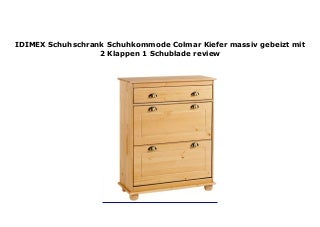 IDIMEX Schuhschrank Schuhkommode Colmar Kiefer massiv gebeizt mit 2 Klappen 1 Schublade review