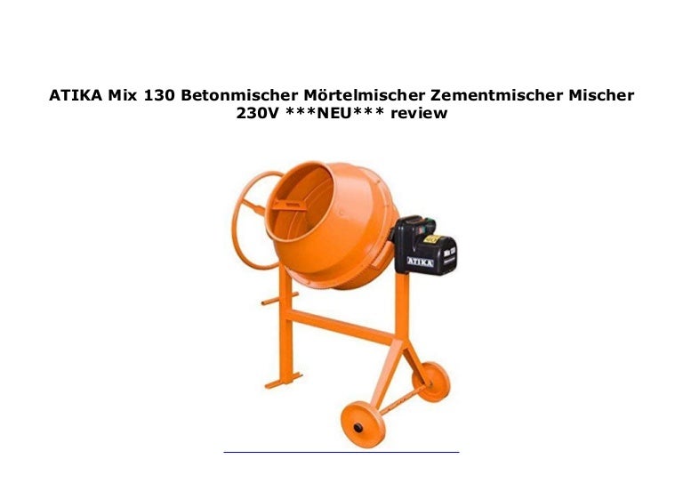 ATIKA Mix 130 Betonmischer M rtelmischer Zementmischer Mischer 230V