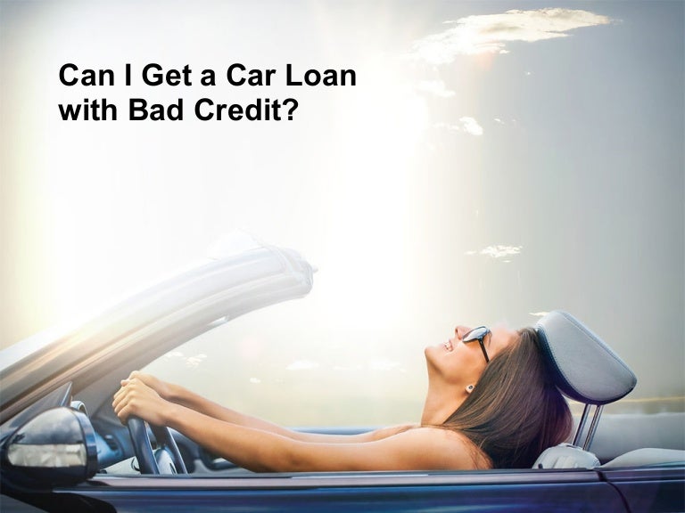 Can I Get A Car Loan With Bad Credit?