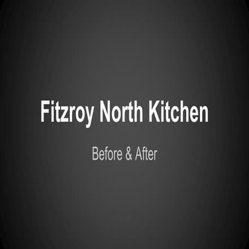 Fitzroy North Kitchen_before & after