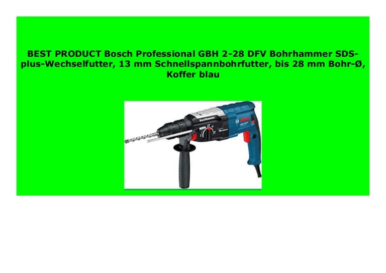 Big Sale Bosch Professional Gbh 2 28 Dfv Bohrhammer Sds Plus Wechsel