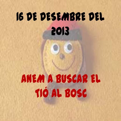 ANEM A BUSCAR EL TIÓ!
