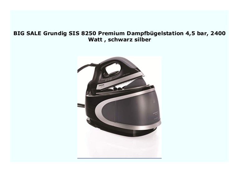 Big Discount Grundig Sis 50 Premium Dampfb Gelstation 4 5 Bar 240