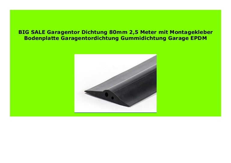 NEW Garagentor Dichtung 80mm 2,5 Meter mit Montagekleber Bodenplatte