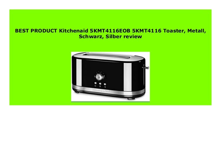 Hot Sale Kitchenaid 5kmt4116eob 5kmt4116 Toaster Metall Schwarz Si