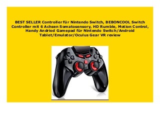 BEST BUY Controller f�r Nintendo Switch, BEBONCOOL Switch Controller mit 6 Achsen Somatosensory, HD Rumble, Motion Control, Handy Andriod Gamepad f�r Nintendo Switch/Android Tablet/Emulator/Oculus Gear VR review 796