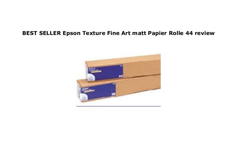 Big Discount Epson Texture Fine Art Matt Papier Rolle 44 Review 937