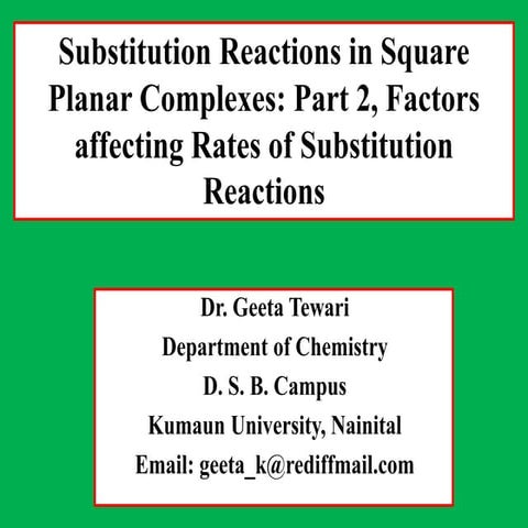 Part 2, Substitution reactions in square planar complexes, Factors.pptx