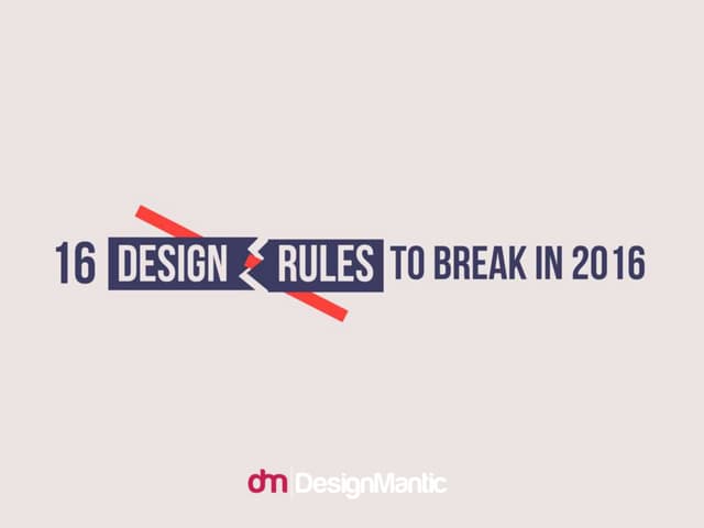 16 Design Rules To Break In 2016