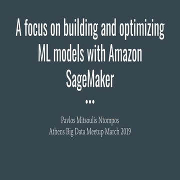 16th Athens Big Data Meetup - 2nd Talk - A Focus on Building and Optimizing M...