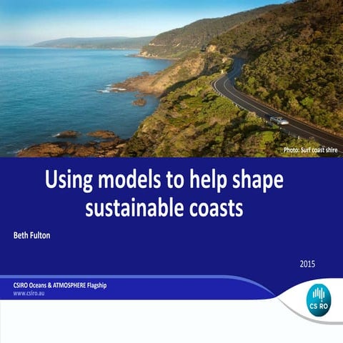 C4.07: Using models to help shape sustainable coasts - Beth Fulton