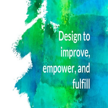 Design to improve, empower, and fulfill (UX India 2017 keynote)