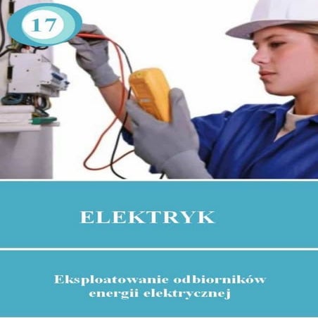 17. Eksploatowanie odbiorników energii elektrycznej