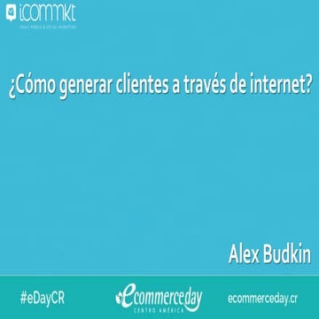 Presentación Alex Budkin - eCommerce Day Costa Rica 2017