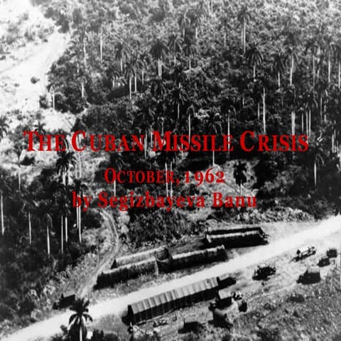 17.11.2022 The Cuban Missile crisis Segizbayeva Banu.pptx