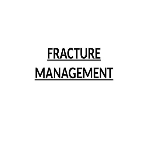 17.FRACTURE MANAGEMENT bds 2.pptx orthopedics