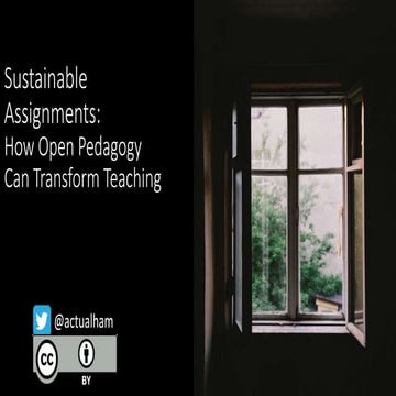 Sustainable Assignments: How Open Pedagogy Can Transform Teaching