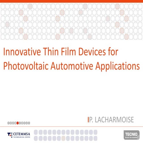 IP. Lacharmoise - InnovativeThin Film Devices for Photovoltaic Automotive App...