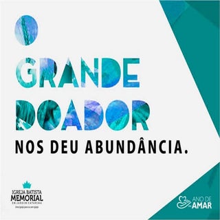 O Grande Doador nos Deu Abundância