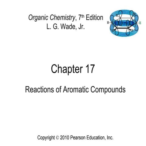 17 reactionsofaromaticcompounds-wade7th-140409022156-phpapp01