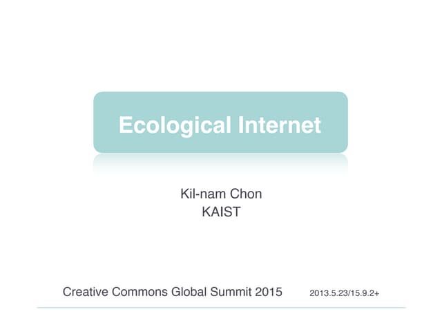 Ecological Internet - Kilnam Chon