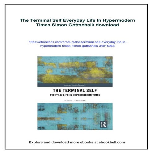 The Terminal Self Everyday Life In Hypermodern Times Simon Gottschalk