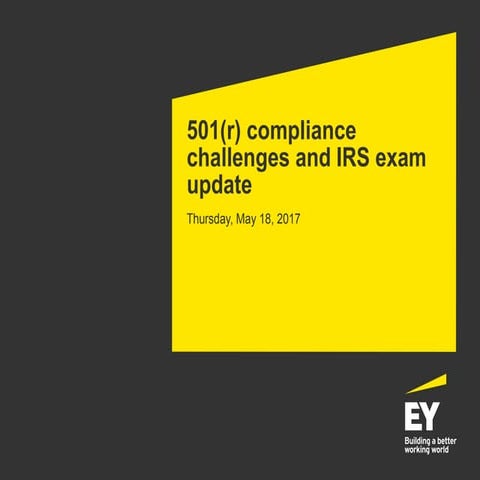 1704-2286165_A_ 501(r) Compliance Challenges and IRS Exam Update_2017_v3.pptx