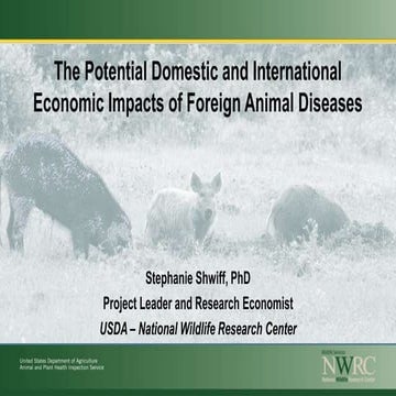 Dr. Stephanie Shwiff - The Economic Impact on a Foreign Animal Disease or Dis...