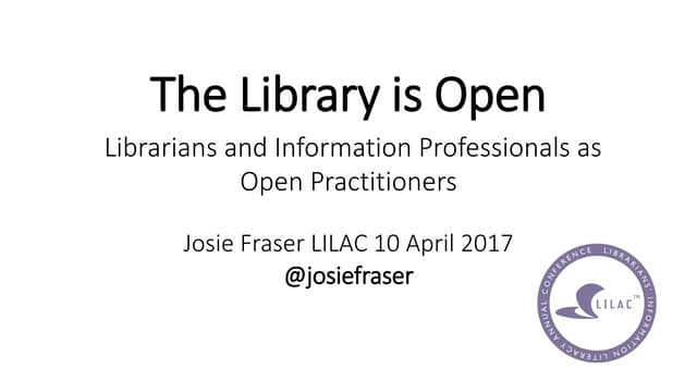 The Library is Open: Librarians & Information Professionals as Open Practitio...