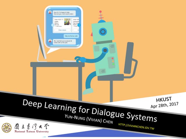 Deep Learning for Dialogue Systems