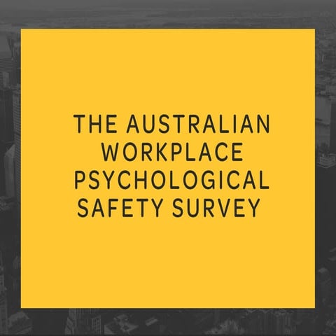 World 1st - Australian Workplace Psychological Safety Survey Report