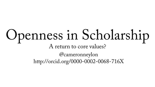 Openness in Scholarship: A return to core values?