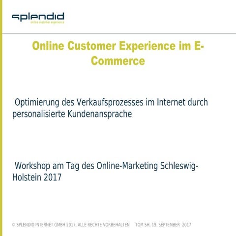 Eine Präsentation von Splendid Internet zum Thema "Online Customer Experience im E-Commerce"