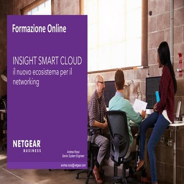 Webinar NETGEAR  - Insight Smart Cloud il nuovo ecosistema per il Networking